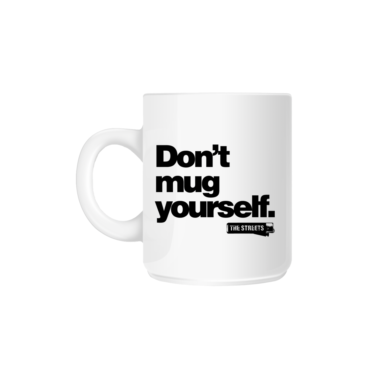 Don't Mug Yourself Mug