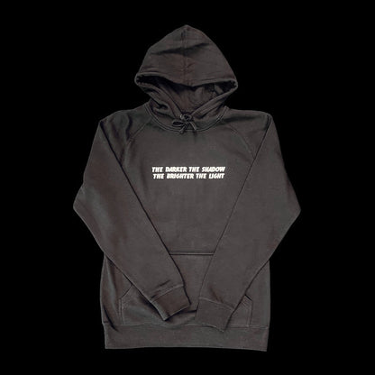 The Darker the Shadow the Brighter the Light Hoodie