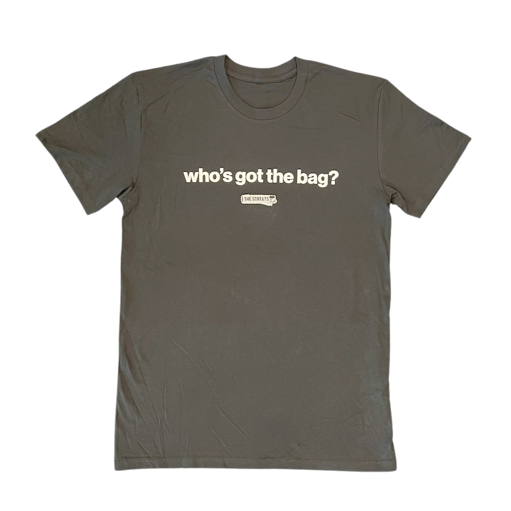 Who's Got the Bag T-shirt